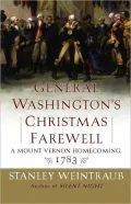 General Washington's Christmas Farewell: A Mount Vernon Homecoming, 1783
