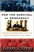 For the Survival of Democracy: Franklin Roosevelt and the World Crisis of the 1930s