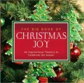 The Big Book of Christmas Joy: An Inspirational Treasury to Celebrate the Season