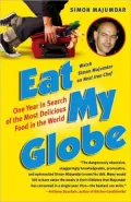 Eat My Globe: One Year to Go Everywhere and Eat Everything