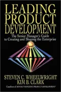 Leading Product Development: The Senior Manager's Guide to Creating and Shaping the Enterprise
