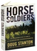 Horse Soldiers: The Extraordinary Story of a Band of U.S. Soldiers Who Rode to Victory in Afghanistan