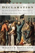 Declaration: The Nine Tumultuous Weeks When America Became Independent, May 1-July 4, 1776