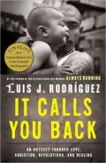 It Calls You Back: An Odyssey Through Love, Addictions, Revolution, and Healing