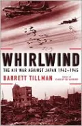 Whirlwind: The Air War Against Japan, 1942-1945