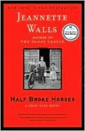 Half Broke Horses: A True-Life Novel