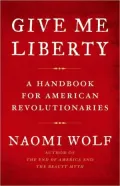 Give Me Liberty: A Handbook for American Revolutionaries