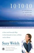 10-10-10: A Fast and Powerful Way to Get Unstuck in Love, at Work, and at Home