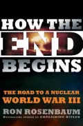 How the End Begins: The Road to a Nuclear World War III