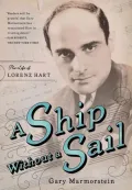 A Ship Without A Sail: The Life of Lorenz Hart