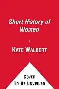 A Short History of Women: A Novel