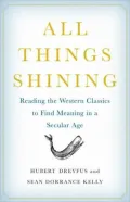 All Things Shining: Reading the Western Classics to Find Meaning in a Secular Age