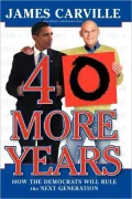40 More Years: How the Democrats Will Rule the Next Generation