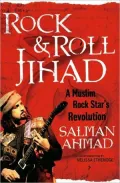 Rock & Roll Jihad: A Muslim Rock Star's Revolution