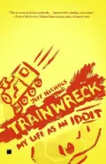 Trainwreck: My Life as an Idoit