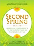 Second Spring: Dr. Mao's Hundreds of Natural Secrets for Women to Revitalize and Regenerate at Any Age