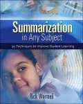 Summarization in Any Subject: 50 Techniques to Improve Student Learning
