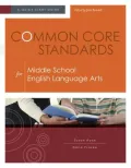 Common Core Standards for Middle School English Language Arts: A Quick-Start Guide