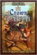 Crown of Earth (Shield, Sword, and Crown Series #3)