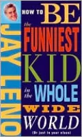 How to Be the Funniest Kid in the Whole Wide World (or Just in Your Class)