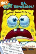 Oh, Barnacles!: Spongebob's Handbook for Bad Days