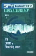 Secret of Stoneship Woods (Spy Gear Adventures Series #1)