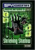 The Shrieking Shadow (Spy Gear Adventures Series #5)