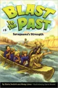 Sacagawea's Strength (Blast to the Past Series #5), Vol. 5