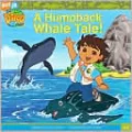 Humpback Whale Tale (Go Diego Go! Series #2)