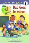 Dad Goes to School (Robin Hill School Series) (Ready-to-Read Series)