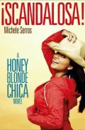¡Scandalosa!: A Honey Blonde Chica Novel