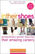 In Their Shoes: Extraordinary Women Describe Their Amazing Careers
