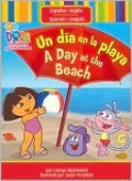 Un día en la playa / A Day at the Beach (Dora the Explorer Series)