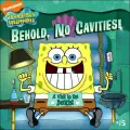 Behold, No Cavities!: A Visit to the Dentist (Spongebob Squarepants Series)