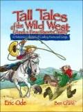 Tall Tales of the Wild West (And a Few Short Ones): A Humorous Collection of Cowboy Poems and Songs
