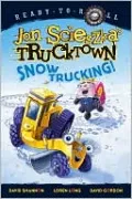 Snow Trucking! (Jon Scieszka's Trucktown Series)