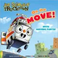 On the Move! (Jon Scieszka's Trucktown Series)