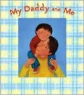 My Daddy and Me: A Picture Frame Storybook