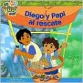 Diego y Papi al Rescate (Go, Diego, Go! Series)
