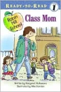 Class Mom (Robin Hill Series) (Ready-to-Read Series: Level 1)