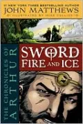 The Chronicles of Arthur: Sword of Fire and Ice