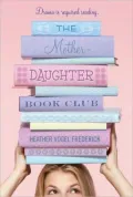 The Mother-Daughter Book Club (The Mother-Daughter Book Club Series #1)