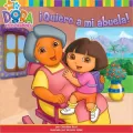 ¡Quiero a mi abuela! (Dora the Explorer Series)