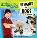Designed for Dogs: An Inventor's Handbook (Hotel for Dogs Series)