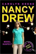 Model Suspect: Book Three in the Model Mystery Trilogy (Nancy Drew (ALL New) Girl Detective Series #38