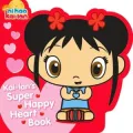 Kai-lan's Super Happy Heart Book (Ni Hao, Kai-lan Series)