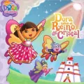 Dora salva el Reino de Cristal (Dora la Exploradora Series)