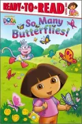 So Many Butterflies! (Dora the Explorer Series) (Ready-to-Read Series Level 1)