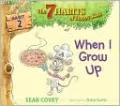 When I Grow Up: Habit 2 (7 Habits of Healthy Kids Series)
