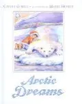 Arctic Dreams (Turtleback School & Library Binding Edition)